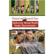 Clinical and Research Uses of an Adolescent Mental Health Intake Questionnaire