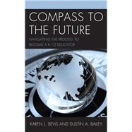 Compass to the Future Navigating the Process to become a K-12 Educator