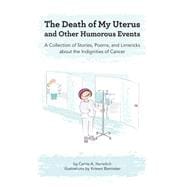 Death of My Uterus and Other Humorous Events