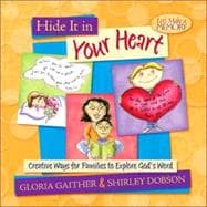Hide It in Your Heart : Creative Ways for Families to Explore God's Word