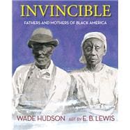 Invincible Fathers and Mothers of Black America