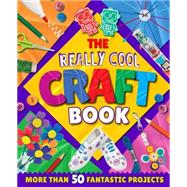 The Really Cool Craft Book