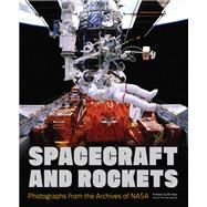 Spacecraft and Rockets Photographs from the Archives of NASA
