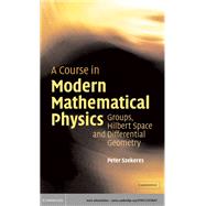 A Course in Modern Mathematical Physics