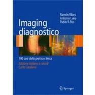 Imaging Diagnostico: 100 Casi Dalla Practica Clinica