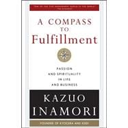 A Compass to Fulfillment: Passion and Spirituality in Life and Business,9780071615099