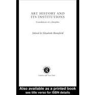 Art History and Its Institutions: The Nineteenth Century