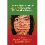Transformations of la Familia on the U. S. -Mexico Border