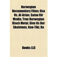 Norwegian Documentary Films : Usa vs. Al-Arian, Satan Rir Media, True Norwegian Black Metal, Give Us Our Skeletons, Kon-Tiki, Ra