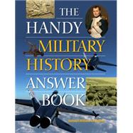 The Handy Military History Answer Book