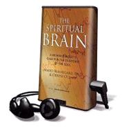 The Spiritual Brain: A Neuroscientist's Case for the Existence of the Soul, Library Edition