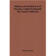 History of Friedrich II of Prussia, Called Frederick the Great 1858-65