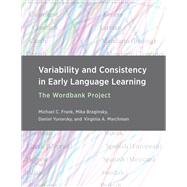 Variability and Consistency in Early Language Learning The Wordbank Project