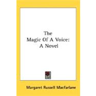 Magic of a Voice : A Novel