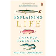 Explaining Life Through Evolution