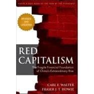 Red Capitalism The Fragile Financial Foundation of China's Extraordinary Rise