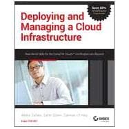 Deploying and Managing a Cloud Infrastructure: Real World Skills for the Comptia Cloud+ Certification and Beyond: Cv0-001