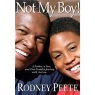 Not My Boy! : A Father, A Son, and One Family's Journey with Autism