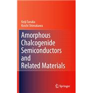 Amorphous Chalcogenide Semiconductors and Related Materials