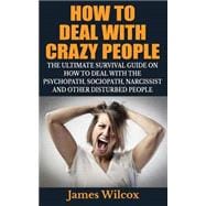How to Deal With Crazy People