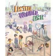 Listen, Wonder, Ask