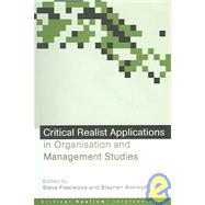 Critical Realist Applications in Organisation and Management Studies