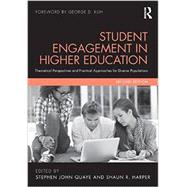 Student Engagement in Higher Education: Theoretical Perspectives and Practical Approaches for Diverse Populations