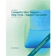 A Guide to Computer User Support for Help Desk and Support Specialists, Third Edition