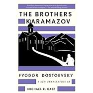 The Brothers Karamazov A New Translation by Michael R. Katz
