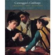 Caravaggio's Cardsharps : Trickery and Illusion