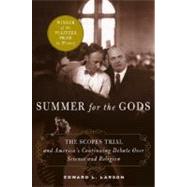 Summer for the Gods : The Scopes Trial and America's Continuing Debate over Science and Religion