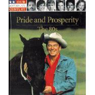 Pride and Prosperity : The 80's