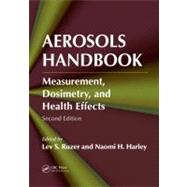 Aerosols Handbook: Measurement, Dosimetry, and Health Effects, Second Edition