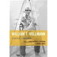 William T. Vollmann A Critical Companion