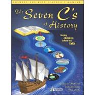 The Seven C's of History: Helping Children Defend Their Faith