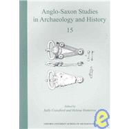 Anglo-Saxon Studies In Archaeology And History 15