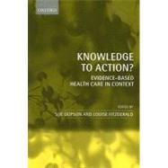 Knowledge to Action? Evidence-Based Health Care in Context