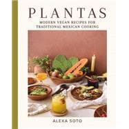 Plantas Modern Vegan Recipes for Traditional Mexican Cooking,9780316495103