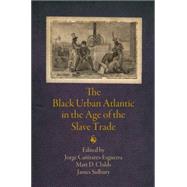The Black Urban Atlantic in the Age of the Slave Trade,9780812245103