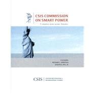 A Smarter, More Secure America A Report of the CSIS Commission on Smart Power