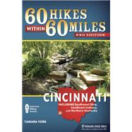 60 Hikes Within 60 Miles: Cincinnati Including Clifton Gorge, Southeast Indiana, and Northern Kentucky