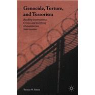 Genocide, Torture, and Terrorism Ranking International Crimes and Justifying Humanitarian Intervention