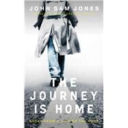 The Journey is Home Notes from a Life on the Edge