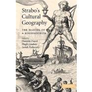 Strabo's Cultural Geography: The Making of a  Kolossourgia
