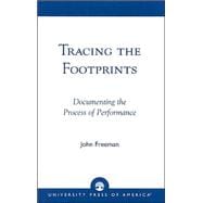 Tracing the Footprints Documenting the Process of Performance