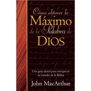 Como Obtener Lo Maximo De La Palabra De Dios