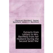 Extracts from Letters to Mrs. Bamfield from Her Husband During the Second Seikh War
