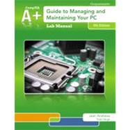 Lab Manual for Andrews' A+ Guide to Managing & Maintaining Your PC, 8th