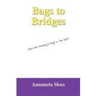Bags to Bridges : When Not Knowing Enough Is Too Much