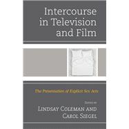 Intercourse in Television and Film The Presentation of Explicit Sex Acts